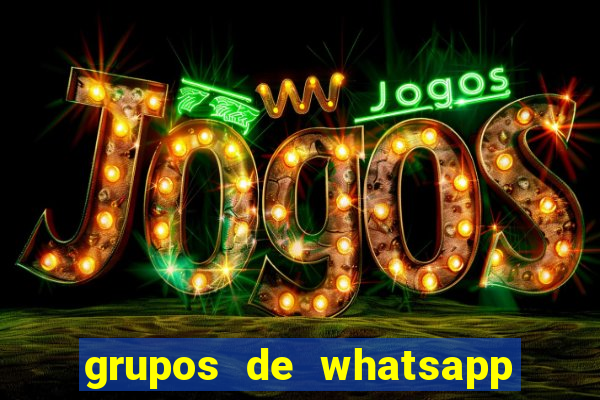 grupos de whatsapp de putaria